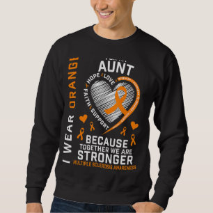 I Wear Orange For My Aunt Multiple Sclerosis Aware Sweatshirt