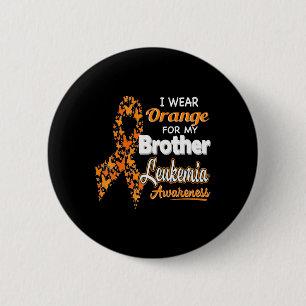 I wear Orange for my Brother Leukaemia Awareness 6 Cm Round Badge