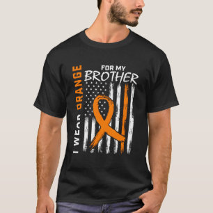 I Wear Orange For My Brother Leukaemia Awareness F T-Shirt