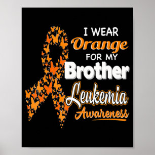I wear Orange for my Brother Leukaemia Awareness Poster