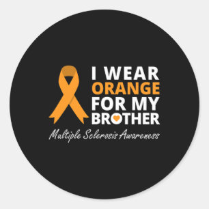 I Wear Orange For My Brother Ms Awareness Ribbon Classic Round Sticker
