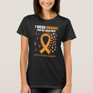 I Wear Orange For My Brother Multiple Sclerosis Aw T-Shirt