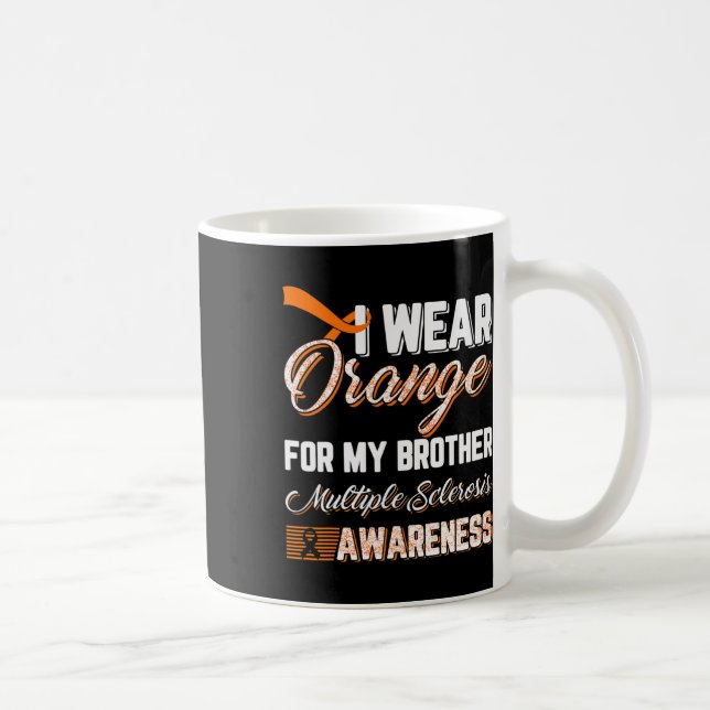 I Wear Orange For My Brother Multiple Sclerosis  Coffee Mug (Right)