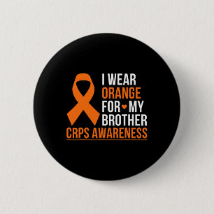 I Wear Orange For My Brother Rsd Crps Awareness Mo 6 Cm Round Badge