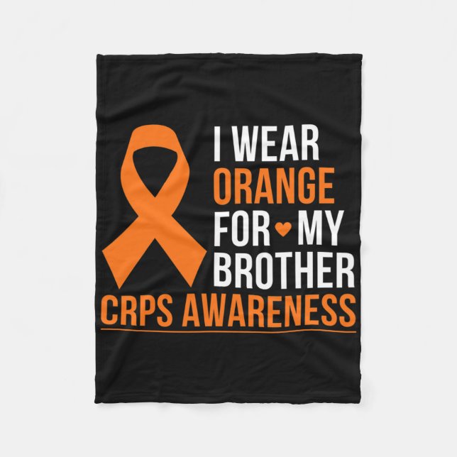 I Wear Orange For My Brother Rsd Crps Awareness Mo Fleece Blanket (Front)