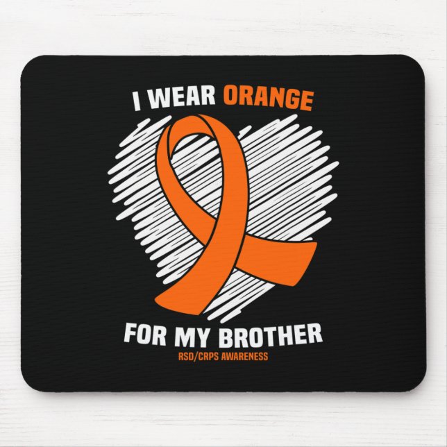 I Wear Orange For My Brother Rsdcrps Awareness  Mouse Pad (Front)