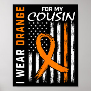 I Wear Orange For My Cousin Leukaemia Awareness Fl Poster