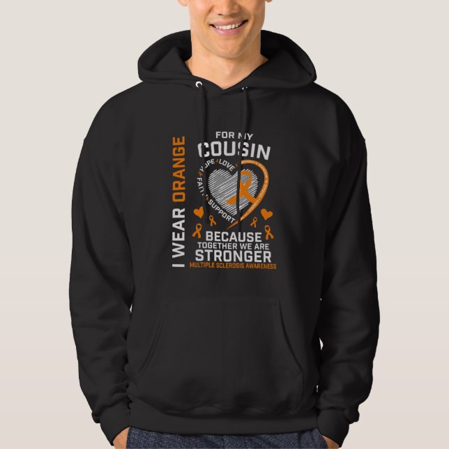 I Wear Orange For My Cousin MS Multiple Sclerosis  Hoodie (Front)