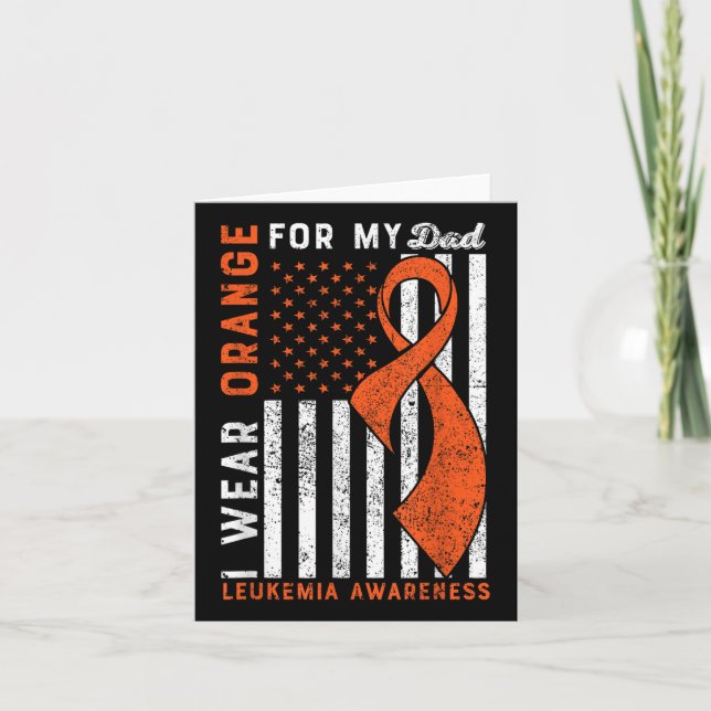 I Wear Orange For My Dad Leukaemia Awareness Ameri Card (Front)