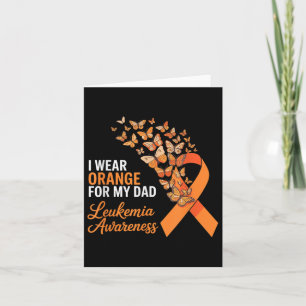 I Wear Orange For My Dad Leukaemia Awareness Butte Card