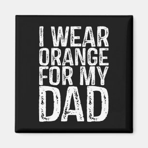 I Wear Orange For My Dad Leukaemia Awareness Magnet