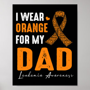 I Wear Orange For My Dad Leukaemia Cancer Matching Poster