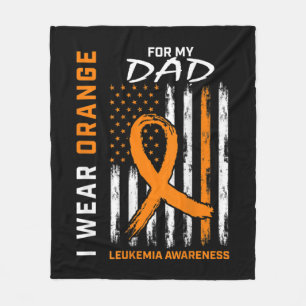 I Wear Orange For My Dad Leukemia Awareness Americ Fleece Blanket