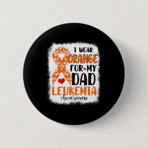 I Wear Orange For My Dad Leukemia Awareness Month 6 Cm Round Badge