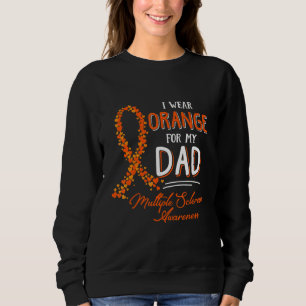 I Wear Orange For My Dad Ms Awareness Sweatshirt