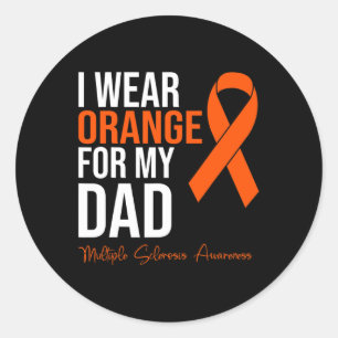 I Wear Orange For My Dad Ms Warrior Multiple Scler Classic Round Sticker