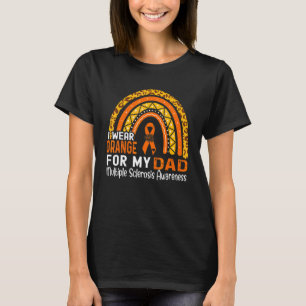 I Wear Orange For My Dad Multiple Sclerosis Awaren T-Shirt