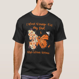I Wear Orange For My Dad Multiple Sclerosis Awaren T-Shirt