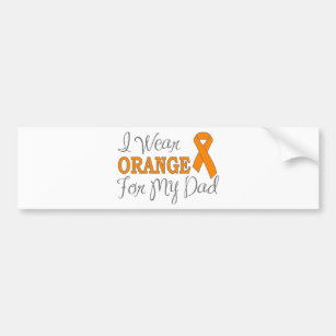 I Wear Orange For My Dad (Orange Ribbon) Bumper Sticker