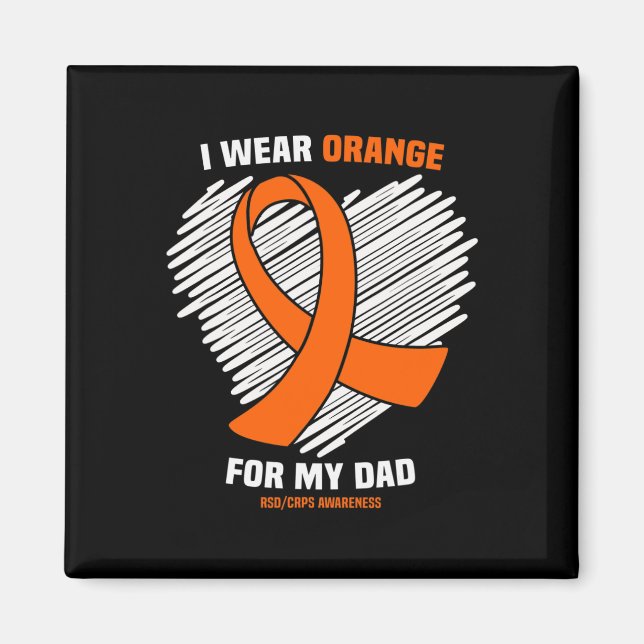 I Wear Orange For My Dad RSDCRPS Awareness  Magnet (Front)
