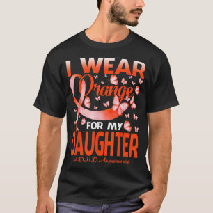 I Wear Orange For My Daughter ADHD Awareness Butte T-Shirt