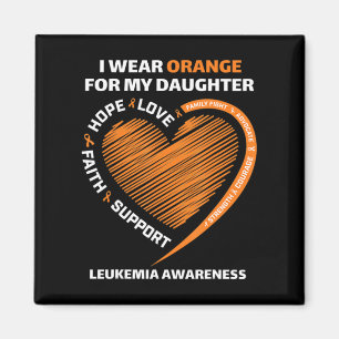 I wear Orange for my Daughter Leukaemia Awareness Magnet