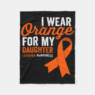 I Wear Orange For My Daughter Leukaemia Warrior Ri Fleece Blanket