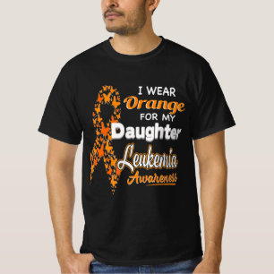 I wear Orange for my Daughter Leukemia Awareness T-Shirt