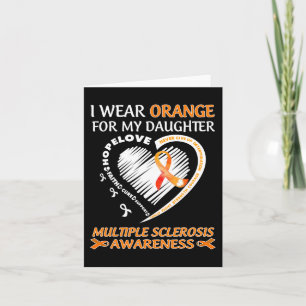 I Wear Orange For My Daughter Multiple Sclerosis A Card