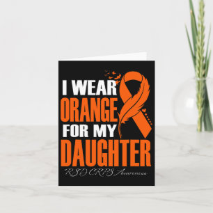 I Wear Orange For My Daughter Rsd Crps Awareness F Card