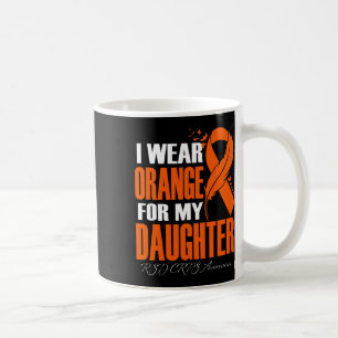 I Wear Orange For My Daughter Rsd Crps Awareness F Coffee Mug