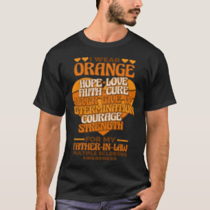 I Wear Orange For My Father In Law Multiple Sclero T-Shirt