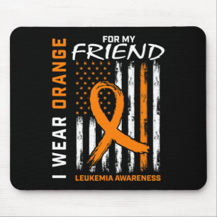 I Wear Orange For My Friend Leukaemia Awareness Am Mouse Pad