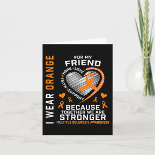 I Wear Orange For My Friend Multiple Sclerosis Awa Card