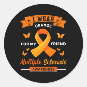 I Wear Orange For My Friend Multiple Sclerosis Awa Classic Round Sticker