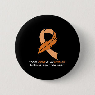 I Wear Orange For My Godmother Leukaemia Awareness 6 Cm Round Badge