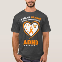 I Wear Orange For My Granddaughter ADHD Awareness 