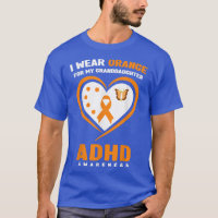 I Wear Orange For My Granddaughter ADHD Awareness