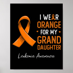 I wear Orange For My Granddaughter Leukaemia aware Poster
