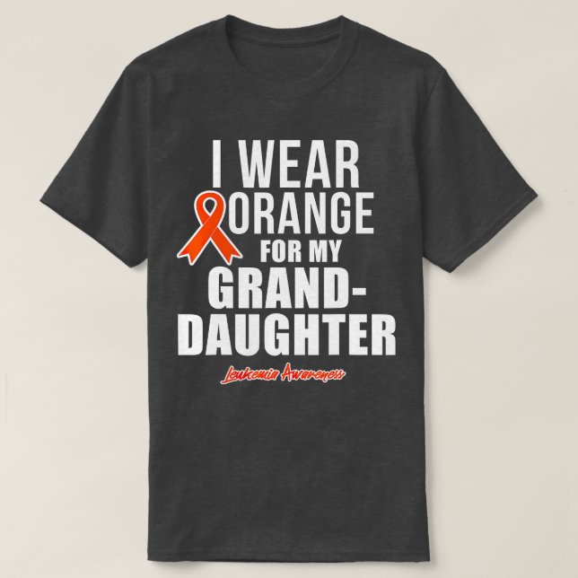 I Wear Orange for My Granddaughter Leukaemia Aware T-Shirt (Design Front)
