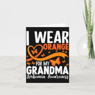 I wear orange for my grandma - leukaemia awareness card