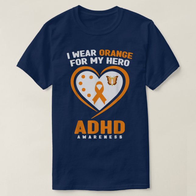 I Wear Orange For My Hero ADHD Awareness  T-Shirt (Design Front)