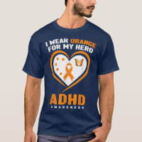 I Wear Orange For My Hero ADHD Awareness 