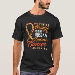 I Wear Orange For My Husband Leukaemia Cancer Awar T-Shirt