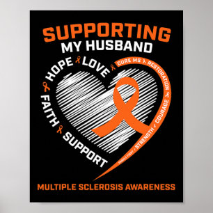 I Wear Orange For My Husband Multiple Sclerosis Aw Poster