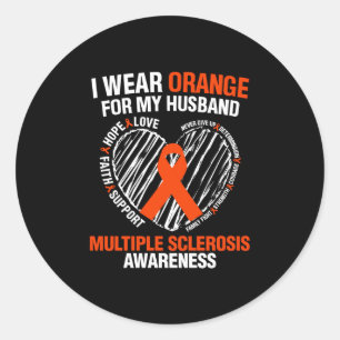 I Wear Orange For My Husband Multiple Sclerosis Classic Round Sticker