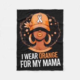 I Wear Orange For My Mama Multiple Sclerosis Aware Fleece Blanket