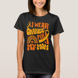 I wear orange for my mum kidney cancer awareness T-Shirt