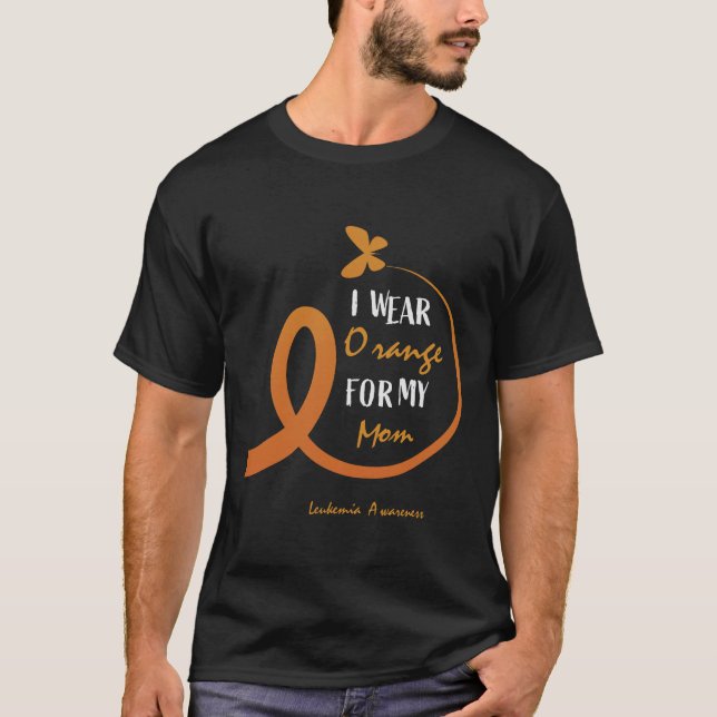 I Wear Orange For My Mum Leukaemia Awareness Gift T-Shirt (Front)