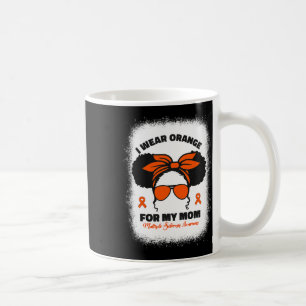 I Wear Orange For My Mum Ms Multiple Sclerosis Awa Coffee Mug